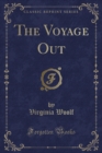 Image for The Voyage Out (Classic Reprint)