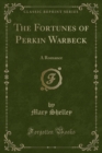 Image for The Fortunes of Perkin Warbeck: A Romance (Classic Reprint)