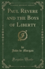 Image for Paul Revere and the Boys of Liberty (Classic Reprint)