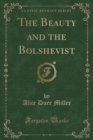 Image for The Beauty and the Bolshevist (Classic Reprint)
