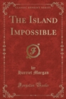 Image for The Island Impossible (Classic Reprint)