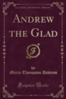 Image for Andrew the Glad (Classic Reprint)