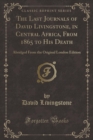 Image for The Last Journals of David Livingstone, in Central Africa, From 1865 to His Death: Abridged From the Original London Edition (Classic Reprint)