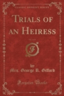 Image for Trials of an Heiress, Vol. 3 of 3 (Classic Reprint)