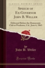 Image for Speech of Ex-Governor John B. Weller