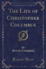 Image for The Life of Christopher Columbus (Classic Reprint)
