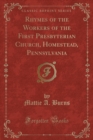 Image for Rhymes of the Workers of the First Presbyterian Church, Homestead, Pennsylvania (Classic Reprint)