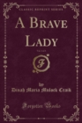 Image for A Brave Lady, Vol. 1 of 3 (Classic Reprint)