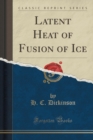 Image for Latent Heat of Fusion of Ice (Classic Reprint)