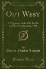 Image for Out West, Vol. 28: A Magazine of the Old Pacific and the New; January, 1908 (Classic Reprint)