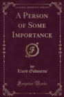 Image for A Person of Some Importance (Classic Reprint)