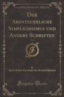 Image for Der Abenteuerliche Simplicissimus und Andere Schriften, Vol. 4 (Classic Reprint)