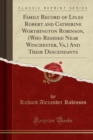 Image for Family Record of Lyles Robert and Catherine Worthington Robinson, (Who Resided Near Winchester, Va.) and Their Descendants (Classic Reprint)