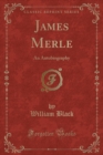 Image for James Merle: An Autobiography (Classic Reprint)