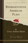 Image for Representative American Plays (Classic Reprint)