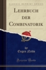 Image for Lehrbuch Der Combinatorik (Classic Reprint)