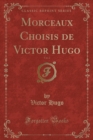 Image for Morceaux Choisis de Victor Hugo, Vol. 2 (Classic Reprint)