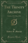 Image for The Trinity Archive, Vol. 27: October, 1913-May, 1914 (Classic Reprint)