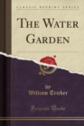Image for The Water Garden (Classic Reprint)