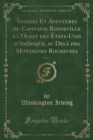 Image for Voyages Et Aventures du Capitaine Bonneville a l&#39;Ouest des Etats-Unis d&#39;Amerique, au Dela des Montagnes Rocheuses, Vol. 2 (Classic Reprint)