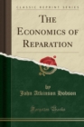 Image for The Economics of Reparation (Classic Reprint)
