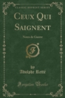 Image for Ceux Qui Saignent: Notes de Guerre (Classic Reprint)