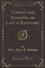 Image for Tempest and Sunshine, or Life in Kentucky (Classic Reprint)