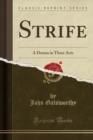 Image for Strife: A Drama in Three Acts (Classic Reprint)