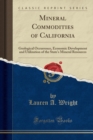 Image for Mineral Commodities of California: Geological Occurrence, Economic Development and Utilization of the State&#39;s Mineral Resources (Classic Reprint)