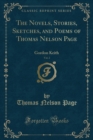 Image for The Novels, Stories, Sketches, and Poems of Thomas Nelson Page, Vol. 2: Gordon Keith (Classic Reprint)