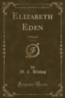 Image for Elizabeth Eden, Vol. 2 of 3: A Novel (Classic Reprint)