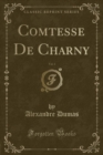Image for Comtesse de Charny, Vol. 1 (Classic Reprint)