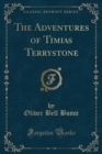 Image for The Adventures of Timias Terrystone (Classic Reprint)