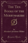 Image for The Ten Books of the Merrymakers, Vol. 2 (Classic Reprint)