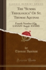 Image for The &quot;Summa Theologica&quot; Of St. Thomas Aquinas, Vol. 3: Fourth Number (Qq. LXXXIV-Suppl. XXXIII) (Classic Reprint)
