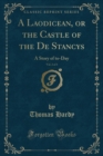 Image for A Laodicean, or the Castle of the De Stancys, Vol. 2 of 3: A Story of to-Day (Classic Reprint)