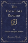 Image for The Folk-Lore Readers (Classic Reprint)