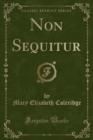 Image for Non Sequitur (Classic Reprint)