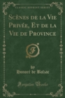 Image for Scenes de la Vie Privee, Et de la Vie de Province (Classic Reprint)
