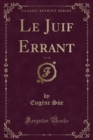 Image for Le Juif Errant, Vol. 10 (Classic Reprint)