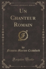 Image for Un Chanteur Romain (Classic Reprint)
