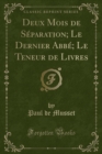 Image for Deux Mois de Separation; Le Dernier Abbe; Le Teneur de Livres (Classic Reprint)