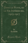 Image for Dans Le Puits, Ou La Vie Inferieure, 1915-1917 (Classic Reprint)