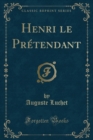 Image for Henri Le Pretendant (Classic Reprint)