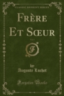Image for Frere Et Soeur, Vol. 1 (Classic Reprint)