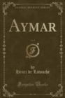 Image for Aymar, Vol. 2 (Classic Reprint)