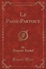Image for Le Passe-Partout, Vol. 1 (Classic Reprint)