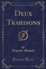 Image for Deux Trahisons, Vol. 1 (Classic Reprint)