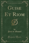 Image for Guise Et Riom, Vol. 2 (Classic Reprint)