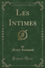 Image for Les Intimes, Vol. 2 (Classic Reprint)